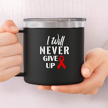 Discover I will Never Give Up 14oz Stainless Steel Tumblers