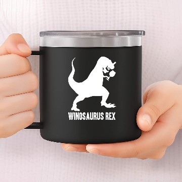 Discover Winosaurus Wine Dinosaur T-Rex Tyrannosaurus Gift 14oz Stainless Steel Tumblers