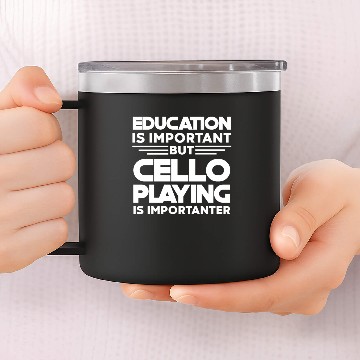 Discover Cello instrument Orchestra is importanter 14oz Stainless Steel Tumblers