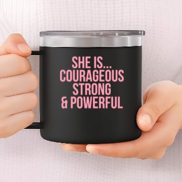 Discover She is Courageous Strong Powerful 14oz Stainless Steel Tumblers