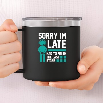 Discover Sorry I'm Late 14oz Stainless Steel Tumblers