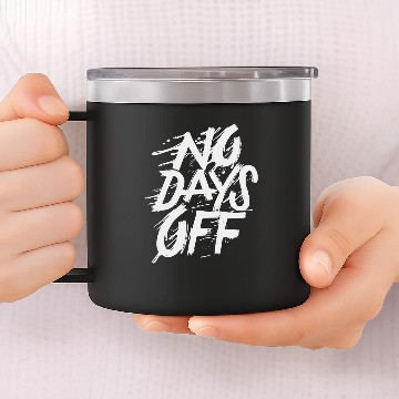 Discover no days off 14oz Stainless Steel Tumblers
