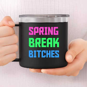 Discover SPRING BREAK BITCHES 14oz Stainless Steel Tumblers