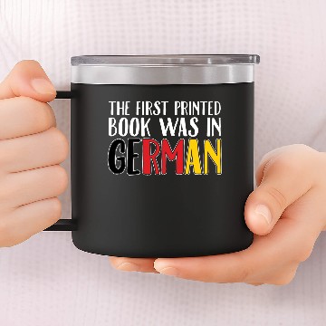 Discover Fun Facts Germany First Printed Book Funny Gift 14oz Stainless Steel Tumblers