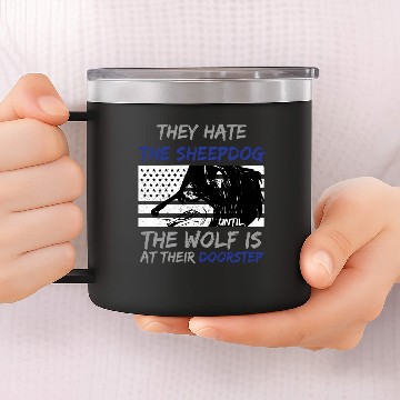 Discover Dog Lovers product - They Hate The Sheepdog - Pet 14oz Stainless Steel Tumblers