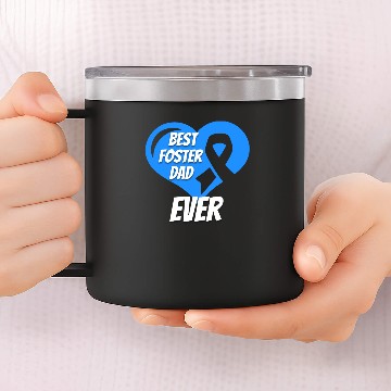 Discover Foster Care Awareness Best Foster Dad Ever 14oz Stainless Steel Tumblers