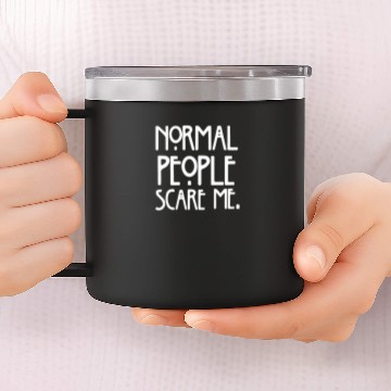 Discover Normal People Scare Me funny 14oz Stainless Steel Tumblers