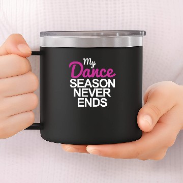 Discover Dance Dance Teacher Dance Dancing 14oz Stainless Steel Tumblers