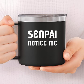 Discover Senpai Notice Me 14oz Stainless Steel Tumblers