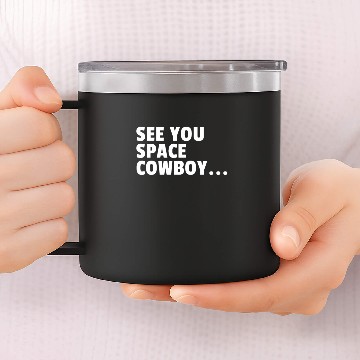 Discover See You Space Cowboy 14oz Stainless Steel Tumblers