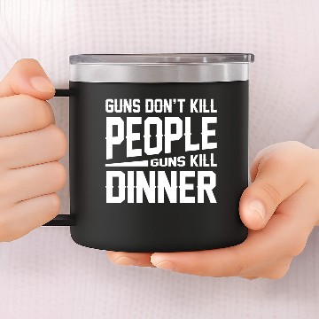 Discover Guns Dont Kill People Guns Kill Dinner 14oz Stainless Steel Tumblers