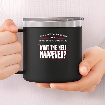 Discover What The Hell Happened? 14oz Stainless Steel Tumblers