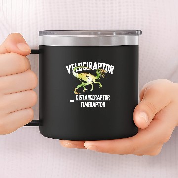 Discover Velociraptor Distanceraptor Timeraptor Funny 14oz Stainless Steel Tumblers