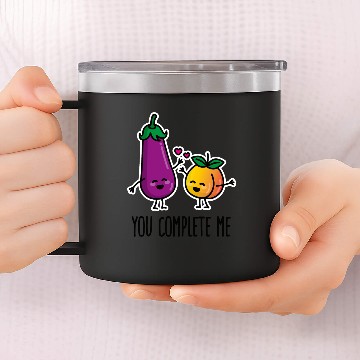 Discover You complete me sexting peach eggplant couples 14oz Stainless Steel Tumblers