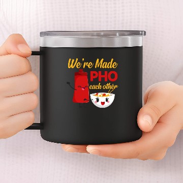 Discover We're made pho each other 14oz Stainless Steel Tumblers