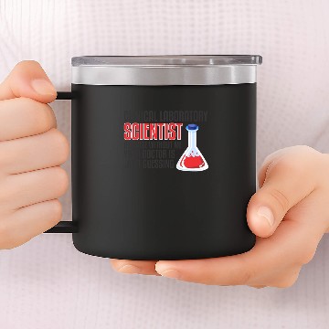 Discover scientist science laboratory funny saying 14oz Stainless Steel Tumblers