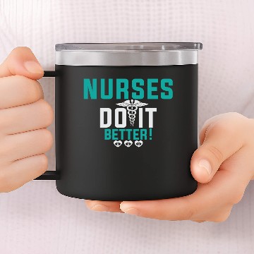 Discover Nurses Do It Better 14oz Stainless Steel Tumblers