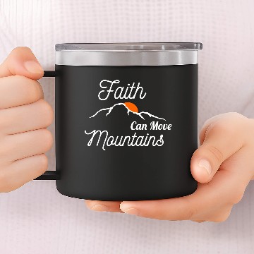 Discover Faith Can Move Mountains 14oz Stainless Steel Tumblers