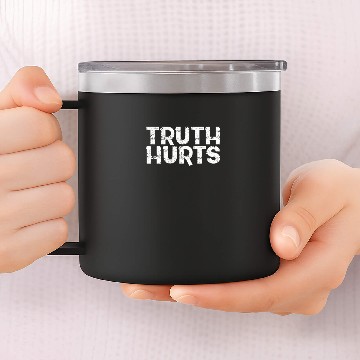 Discover Politics Truth Hurts 14oz Stainless Steel Tumblers