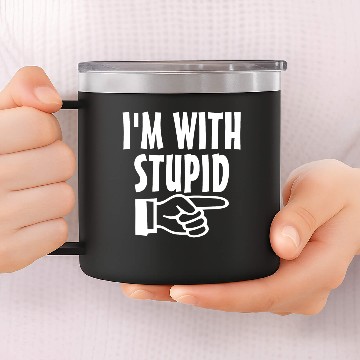 Discover IM With Stupid 14oz Stainless Steel Tumblers