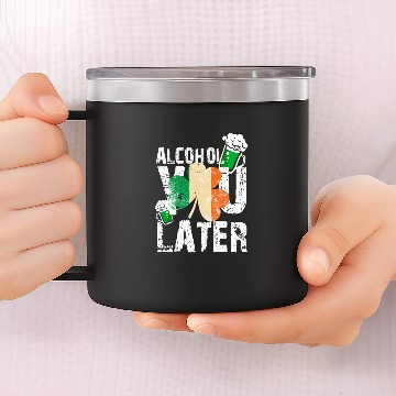 Discover Alcohol You Later Happy St Patrick's Day Gift 14oz Stainless Steel Tumblers