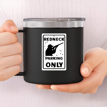Discover Redneck Parking Only 14oz Stainless Steel Tumblers