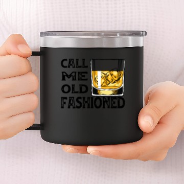 Discover Call Me Old Fashioned 14oz Stainless Steel Tumblers
