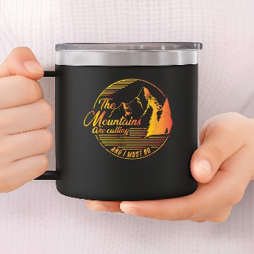 Discover The Mountains are calling and I must go 14oz Stainless Steel Tumblers