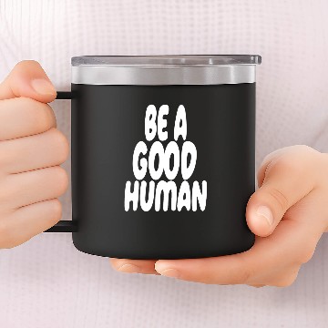Discover nomad be a good human 14oz Stainless Steel Tumblers