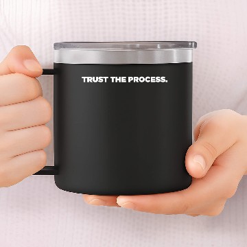 Discover Trust The Process 14oz Stainless Steel Tumblers
