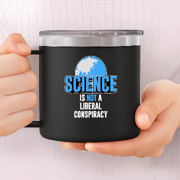 Discover Since Is Not A Liberal Conspiracy 14oz Stainless Steel Tumblers