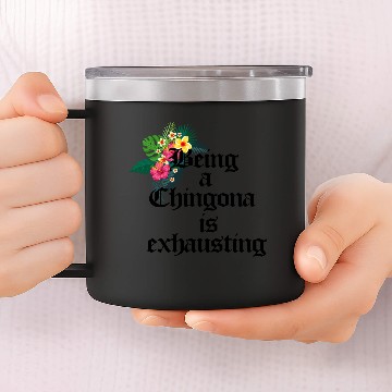 Discover being chingona floral 14oz Stainless Steel Tumblers