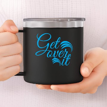 Discover Get over it 14oz Stainless Steel Tumblers