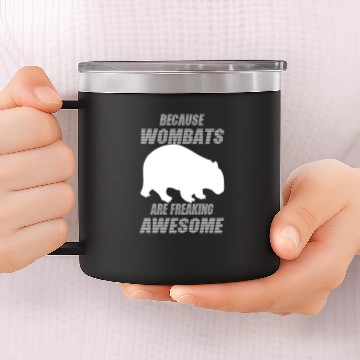 Discover Because Wombat are freaking Awesome 14oz Stainless Steel Tumblers