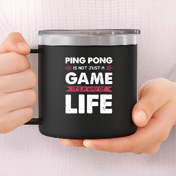 Discover Ping Pong Game Life Saying 14oz Stainless Steel Tumblers