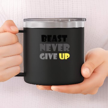 Discover beast never give up 14oz Stainless Steel Tumblers