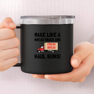 Discover Bread Truck Haul Buns Funny 14oz Stainless Steel Tumblers