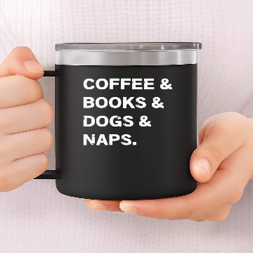 Discover Coffee & Books & Dogs & Naps 14oz Stainless Steel Tumblers