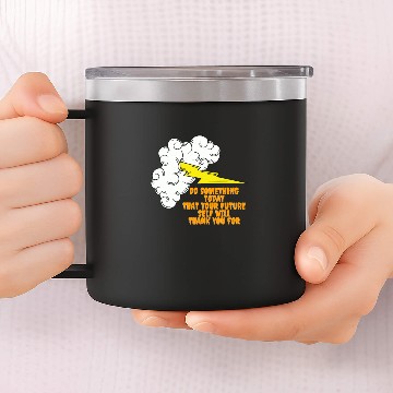 Discover do something today that your future self will than 14oz Stainless Steel Tumblers