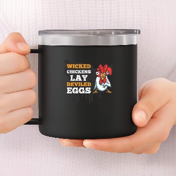 Discover Wicked chickens lay deviled eggs 14oz Stainless Steel Tumblers