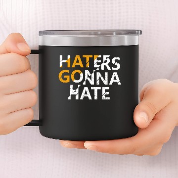 Discover Haters gonna Hate 14oz Stainless Steel Tumblers