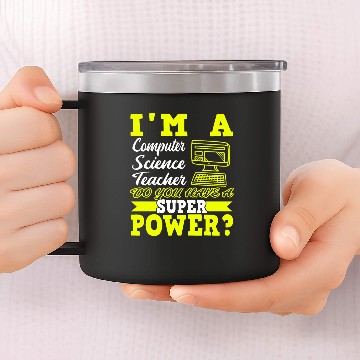 Discover I'm A Computer Science Teacher 14oz Stainless Steel Tumblers