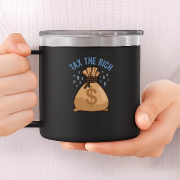 Discover Tax The Rich 14oz Stainless Steel Tumblers