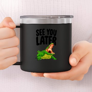 Discover See You Later Alligator 14oz Stainless Steel Tumblers