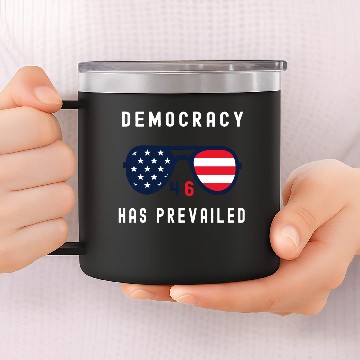 Discover democracy has prevailed 14oz Stainless Steel Tumblers