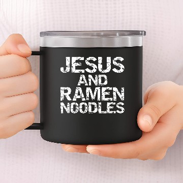 Discover Funny Christian Quote Distressed Jesus And Ramen N 14oz Stainless Steel Tumblers
