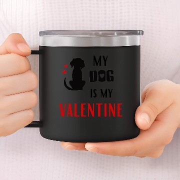 Discover my dog is my valentine 14oz Stainless Steel Tumblers