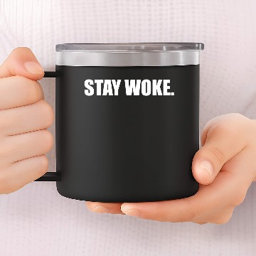 Discover stay woke 14oz Stainless Steel Tumblers