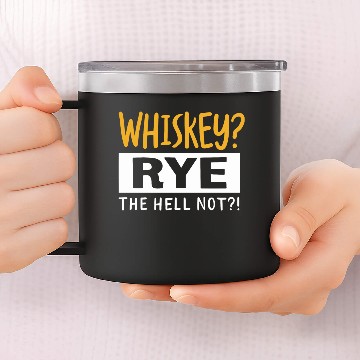 Discover Whiskey Rye The Hell Not 14oz Stainless Steel Tumblers