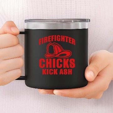 Discover Firefighter chicks kick ash 14oz Stainless Steel Tumblers